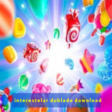 interestelar dublado download